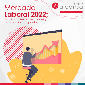 Mercado Laboral 2022; cuáles son sus proyecciones y cuáles serían sus peaks